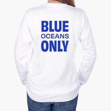 Load image into Gallery viewer, Organic Cotton Blue Oceans Only Long Sleeve
